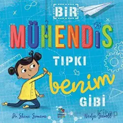 Bir Mühendis Tıpkı Benim Gibi - Shini Somara - İthaki Çocuk Yayınları