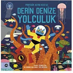 Profesör Astro Kedi ile Derin Denize Yolculuk - Dominic Walliman - Vakıfbank Kültür Yayınları