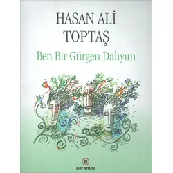 Ben Bir Gürgen Dalıyım - Hasan Ali Toptaş - Parantez Yayınları