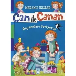 Can ile Canan - Hayvanları Seviyoruz - Nefise Atçakarlar - Timaş Gülce Çocuk
