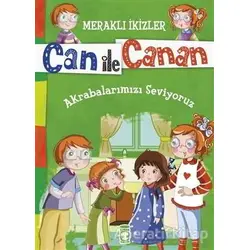 Can ile Canan - Akrabalarımızı Seviyoruz - Nefise Atçakarlar - Timaş Gülce Çocuk