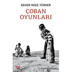 Çoban Oyunları - Seher Keçe Türker - Akıl Fikir Yayınları