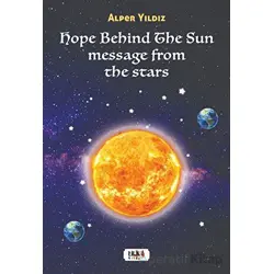 Hope Behind The Sun Message From The Stars - Alper Yıldız - Tilki Kitap