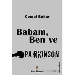 Babam, Ben ve Parkinson - Cemal Bekar - Kitap Müptelası Yayınları