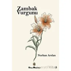 Zambak Vurgunu - Nurhan Arslan - Kitap Müptelası Yayınları