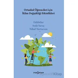 Ortaokul Öğrencileri İçin İklim Değişikliği Etkinlikleri - Nihal Yurtseven - Yeni İnsan Yayınevi