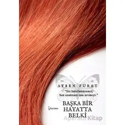 Başka Bir Hayatta Belki - Ayben Furat - İkinci Adam Yayınları