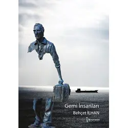 Gemi İnsanları - Behçet İlhan - İkinci Adam Yayınları