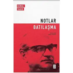 Notlar - Batılaşma - Kemal Tahir - Ketebe Yayınları