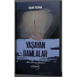 Yaşayan Damlalar - Suat Tutak - Liman Yayınevi