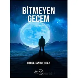 Bitmeyen Gecem - Tolgahan Mercan - Liman Yayınevi