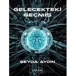 Gelecekteki Geçmiş - Şeyda Aydın - Liman Yayınevi
