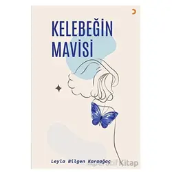 Kelebeğin Mavisi - Leyla Bilgen Karaağaç - Cinius Yayınları