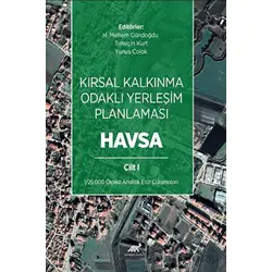 Kırsal Kalkınma Odaklı Yerleşim Planlaması: Havsa Cilt 1 - Yunus Çolak - Paradigma Akademi Yayınları