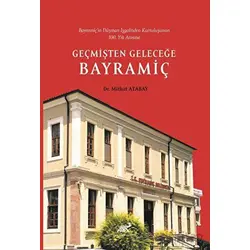 Bayramiç’in Düşman İşgalinden Kurtuluşunun 100. Yılı Anısına Geçmişten Geleceğe Bayramiç