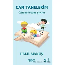 Can Tanelerim Öğrencilerime Şiirler - Halil Manuş - Gülnar Yayınları