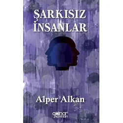 Şarkısız İnsanlar - Alper Alkan - Gülnar Yayınları