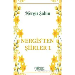 Nergis’ten Şiirler 1 - Nergis Şahin - Gülnar Yayınları