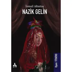 Nazik Gelin - İsmail Altıntaş - Sonçağ Yayınları