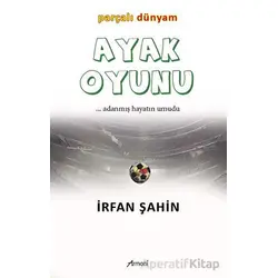 Ayak Oyunu Parçalı Dünyam - İrfan Şahin - Armoni Yayıncılık
