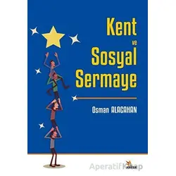 Kent ve Sosyal Sermaye - Osman Alacahan - Kriter Yayınları