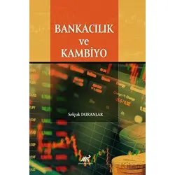 Bankacılık ve Kambiyo - Selçuk Duranlar - Paradigma Akademi Yayınları
