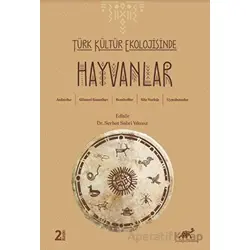Türk Kültür Ekolojisinde Hayvanlar - Serhat Sabri Yılmaz - Paradigma Akademi Yayınları