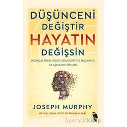 Düşünceni Değiştir - Hayatın Değişsin - Joseph Murphy - Nemesis Kitap