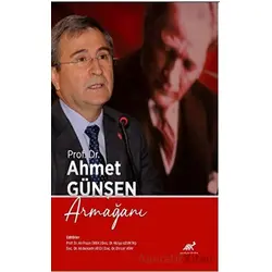 Prof. Dr. Ahmet Günşen Armağını - Abdülkadir Atıcı - Paradigma Akademi Yayınları