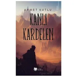 Kanlı Kardelen - Ahmet Kutlu - Karina Yayınevi