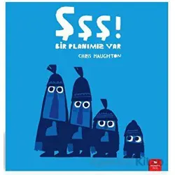 Şşş! Bir Planımız Var - Chris Haughton - Redhouse Kidz Yayınları