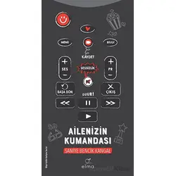 Ailenizin Kumandası - Saniye Bencik Kangal - ELMA Yayınevi