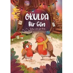 Okulda Bir Gün - Esther Van den Berg - Abm Yayınevi