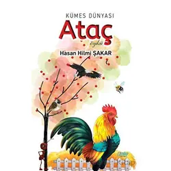 Kümes Dünyası: Ataç - Hasan Hilmi Şakar - Çimke Yayınevi