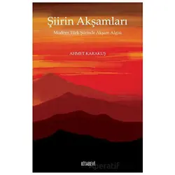 Şiirin Akşamları - Ahmet Karakuş - Kitabevi Yayınları