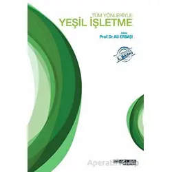 Tüm Yönleriyle Yeşil İşletme - Ali Erbaşı - Atlas Akademi