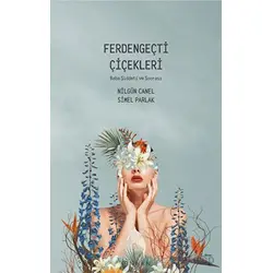 Ferdengeçti Çiçekleri - Nilgün Canel - Pinhan Yayıncılık