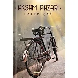 Akşam Pazarı - Galip Çağ - Değişim Yayınları
