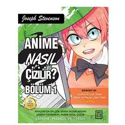 Anime Nasıl Çizilir? Bölüm - 1 - Joseph Stevenson - Athica Yayınları