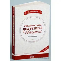 Her Anneye Lazım Dua ve Bilgi Hazinesi - Esma Muratoğlu - Şifa Yayınevi