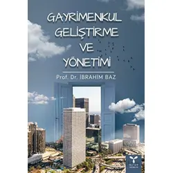 Gayrimenkul Geliştirme ve Yönetimi - İbrahim Baz - Umuttepe Yayınları