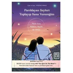 Parıldayan Şeyleri Toplayıp Sana Vereceğim - Myeong Minho - Athica Yayınları