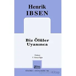 Biz Ölüler Uyanınca - Henrik İbsen - Mitos Boyut Yayınları