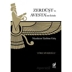 Zerdüşt ve Avesta’nın İzinde - Töre Sivrioğlu - Sakin Kitap