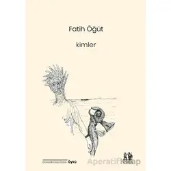 Kimler - Fatih Öğüt - Pikaresk Yayınevi