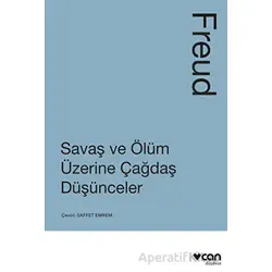 Savaş ve Ölüm Üzerine Çağdaş Düşünceler - Sigmund Freud - Can Yayınları