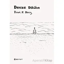 Denize Dökülen - Pınar F. Deniz - Boyut Yayın Grubu