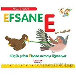 Efsane E İle Başlar / Alfabe Öyküleri - Laura Aceti - Yumurcak Yayınları