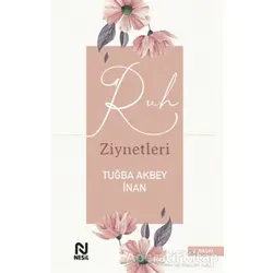 Ruh Ziynetleri - Tuğba Akbey İnan - Nesil Yayınları