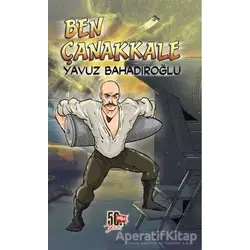 Ben Çanakkale - Yavuz Bahadıroğlu - Nesil Çocuk Yayınları